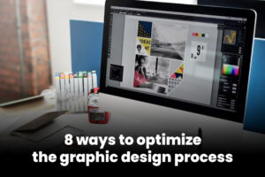 8 ways to optimise the graphic design process